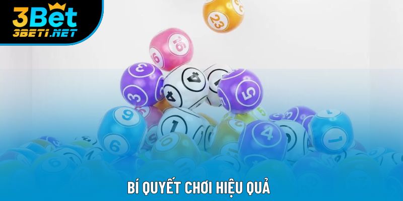 Bí quyết chơi hiệu quả Bí quyết chơi hiệu quả