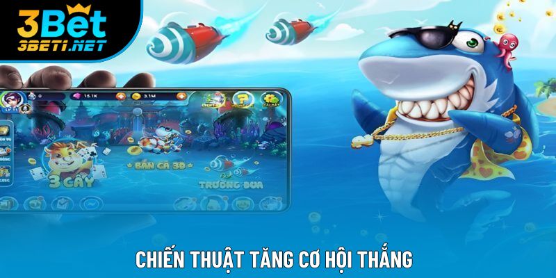 Chiến thuật tăng cơ hội thắng Chiến thuật tăng cơ hội thắng