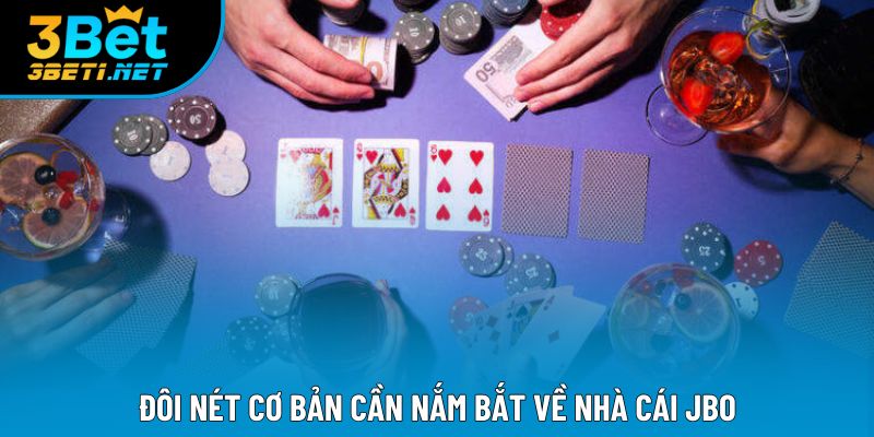 Đôi nét cơ bản cần nắm bắt về nhà cái JBO