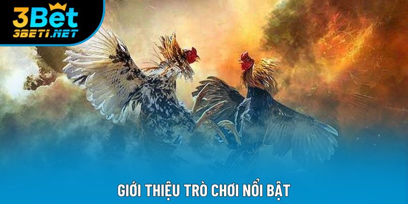 Giới thiệu trò chơi nổi bật