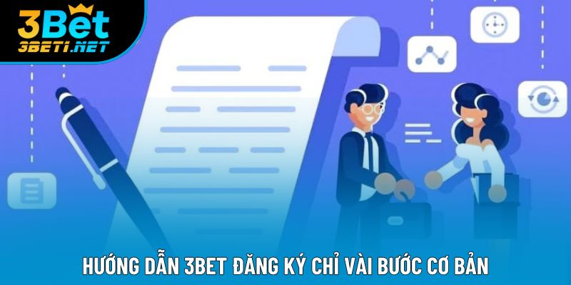 Hướng dẫn 3bet đăng ký chỉ vài bước cơ bản