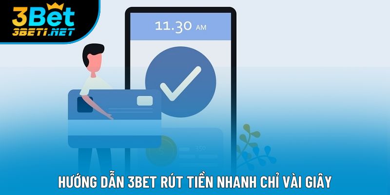 Hướng dẫn 3bet rút tiền nhanh chỉ vài giây