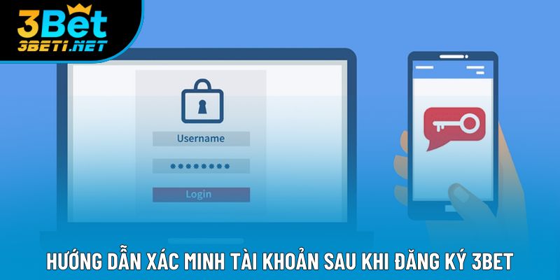 Hướng dẫn xác minh tài khoản sau khi đăng ký 3bet Hướng dẫn xác minh tài khoản sau khi đăng ký 3bet