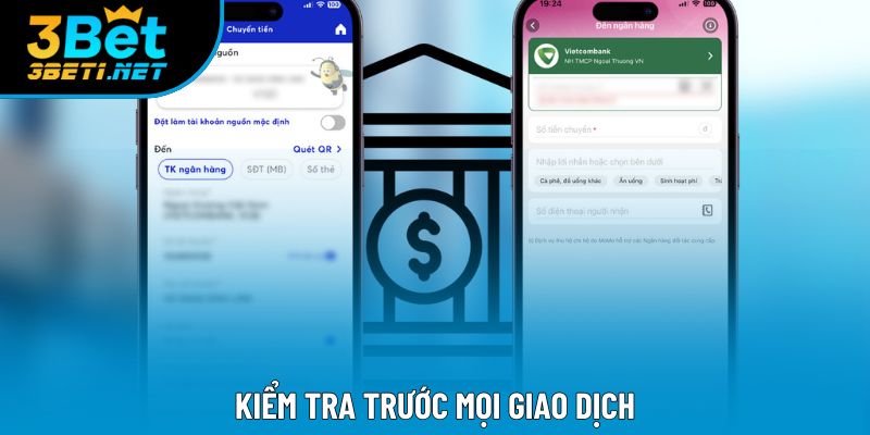 Kiểm tra trước mọi giao dịch Kiểm tra trước mọi giao dịch