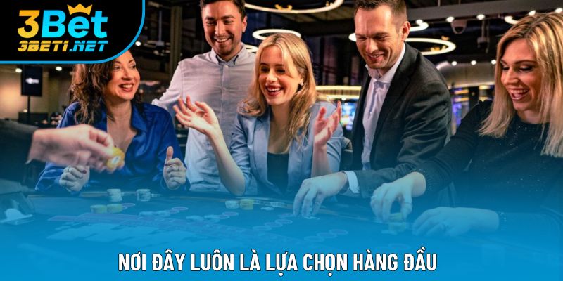 Nơi đây luôn là lựa chọn hàng đầu